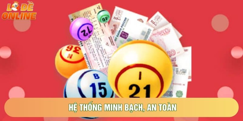 Hệ thống minh bạch, an toàn Hệ thống minh bạch, an toàn