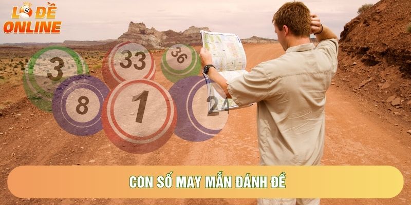 Con số may mắn đánh đề Con số may mắn đánh đề