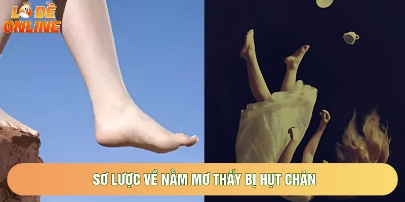 Sơ lược về nằm mơ thấy bị hụt chân Sơ lược về nằm mơ thấy bị hụt chân
