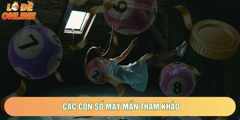 Các con số may mắn tham khảo Các con số may mắn tham khảo
