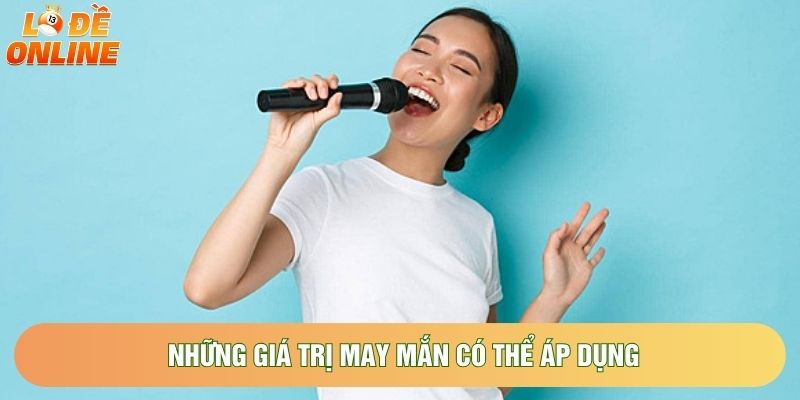 Những giá trị may mắn có thể áp dụng Những giá trị may mắn có thể áp dụng