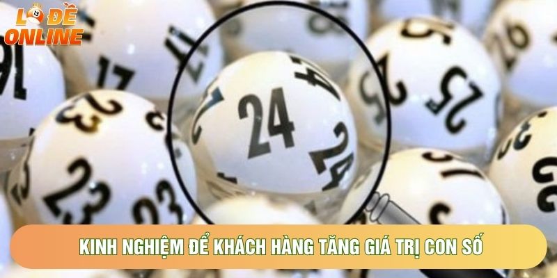 Kinh nghiệm để khách hàng tăng giá trị con số Kinh nghiệm để khách hàng tăng giá trị con số