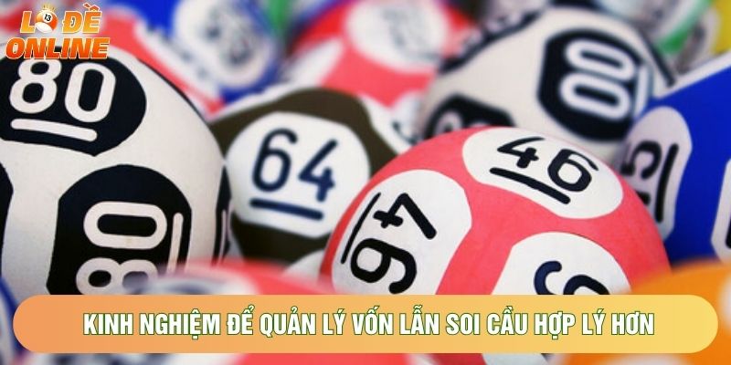 Kinh nghiệm để quản lý vốn lẫn soi cầu hợp lý hơn Kinh nghiệm để quản lý vốn lẫn soi cầu hợp lý hơn