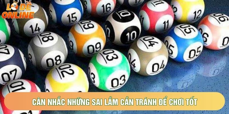 Cân nhắc những sai lầm cần tránh để chơi tốt Cân nhắc những sai lầm cần tránh để chơi tốt