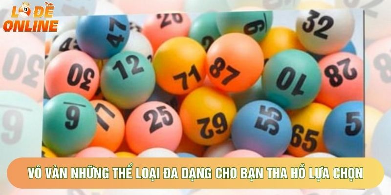 Vô vàn những thể loại đa dạng cho bạn tha hồ lựa chọn Vô vàn những thể loại đa dạng cho bạn tha hồ lựa chọn